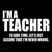 Funny Im A Teacher To Save Time Lets Just Assume That Im Never Wrong Women's Hoodie thumb 2