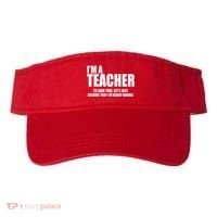 Funny Im A Teacher To Save Time Lets Just Assume That Im Never Wrong Visor thumb 0