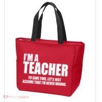 Funny Im A Teacher To Save Time Lets Just Assume That Im Never Wrong Tote Bag thumb 3