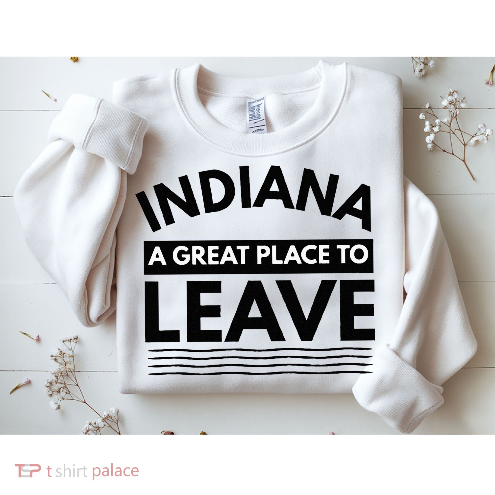 Funny Indiana A Great Place To Leave Sarcastic Indiana Retro Sweatshirt