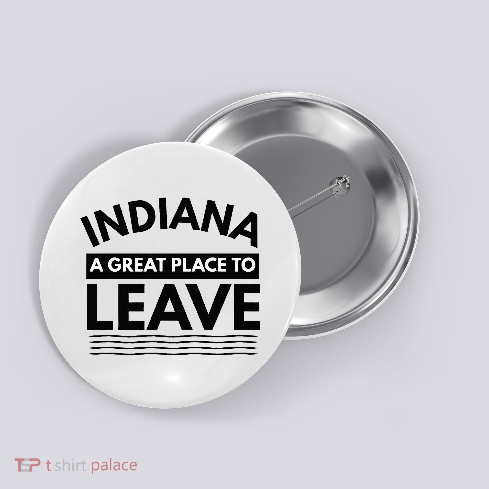 Funny Indiana A Great Place To Leave Sarcastic Indiana Retro Button