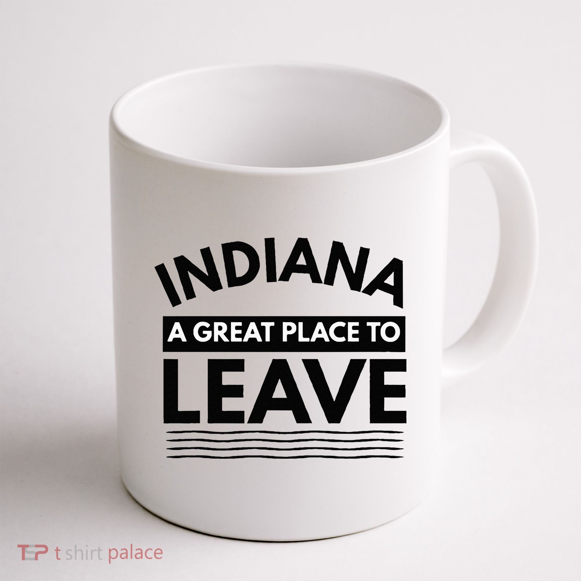 Funny Indiana A Great Place To Leave Sarcastic Indiana Retro Coffee Mug
