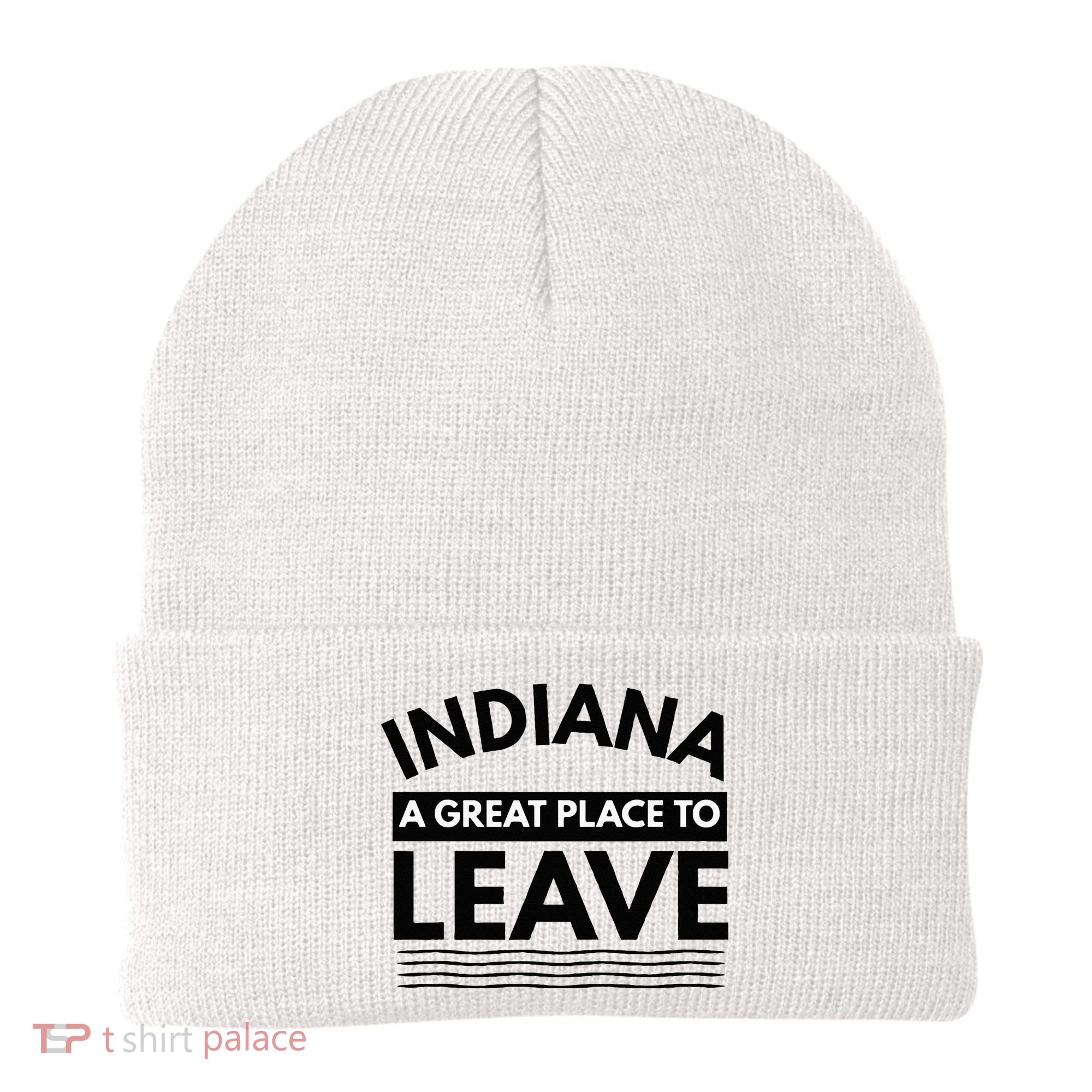 Funny Indiana A Great Place To Leave Sarcastic Indiana Retro Beanie