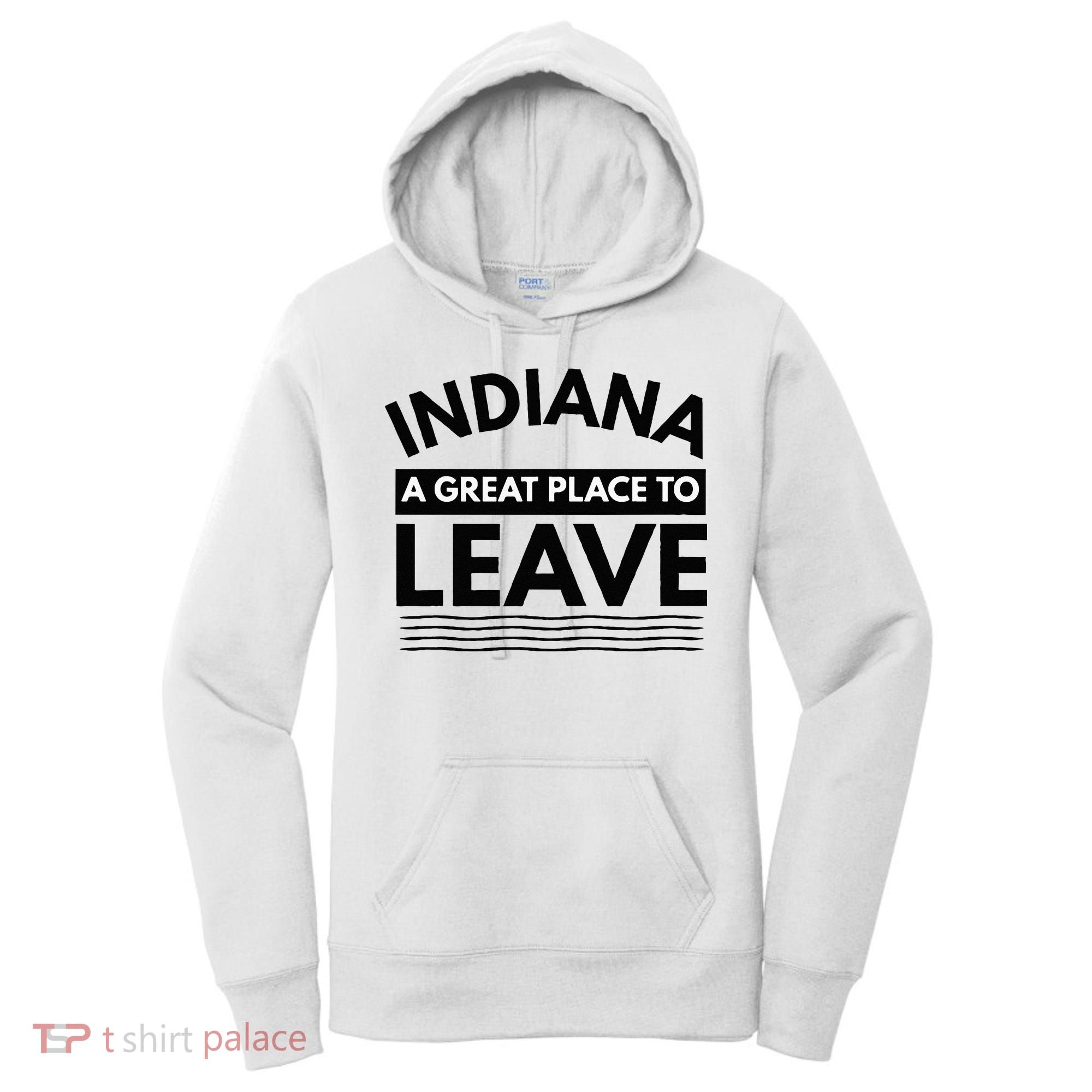 Funny Indiana A Great Place To Leave Sarcastic Indiana Retro Women's Hoodie