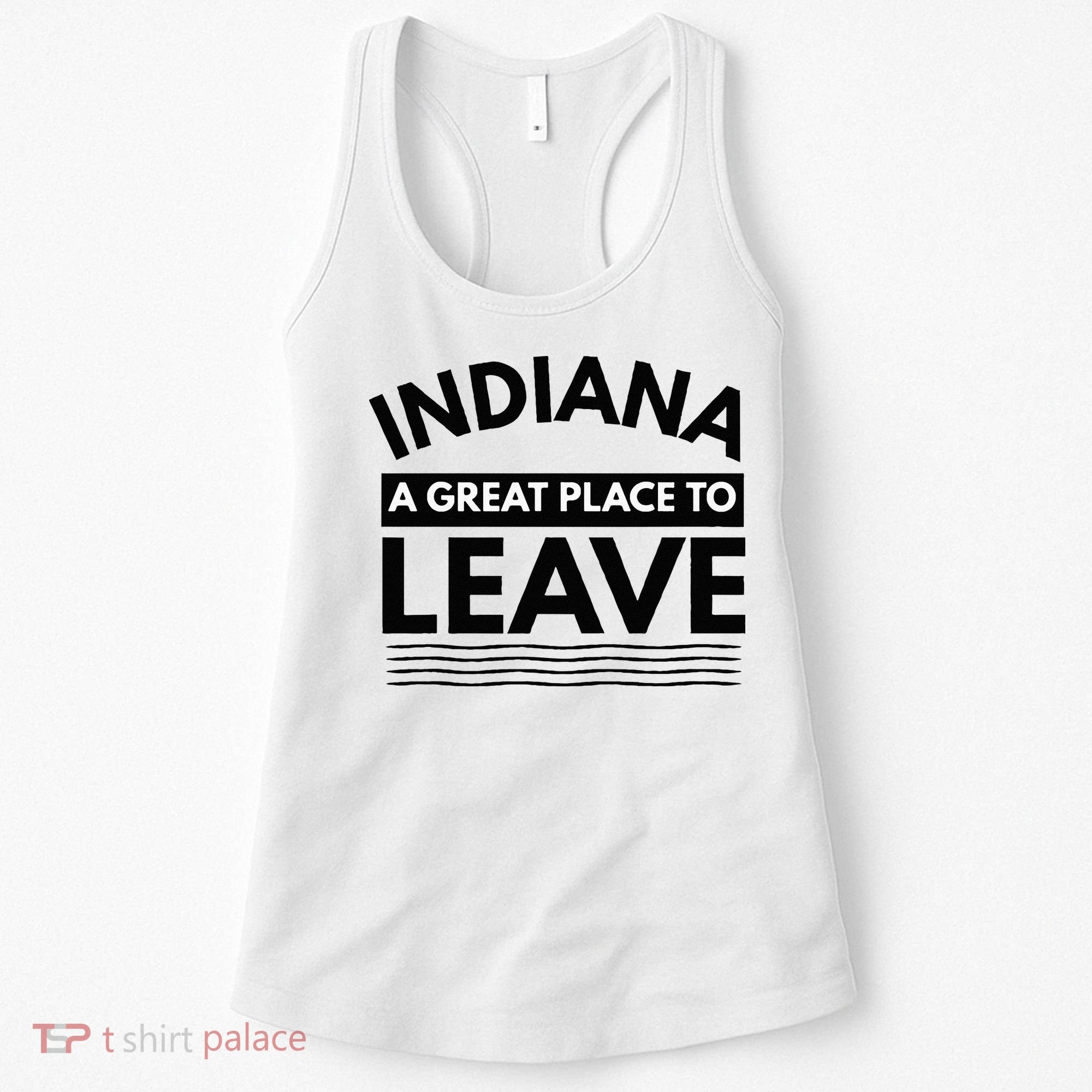 Funny Indiana A Great Place To Leave Sarcastic Indiana Retro Women's Tank Top