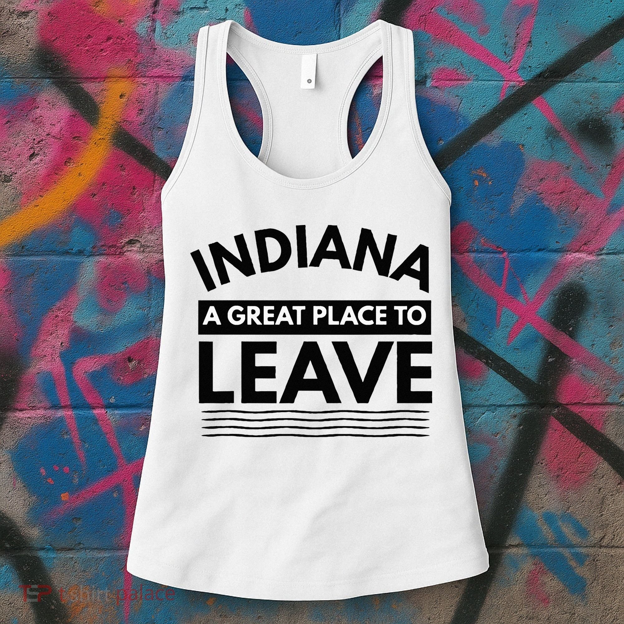 Funny Indiana A Great Place To Leave Sarcastic Indiana Retro Women's Tank Top