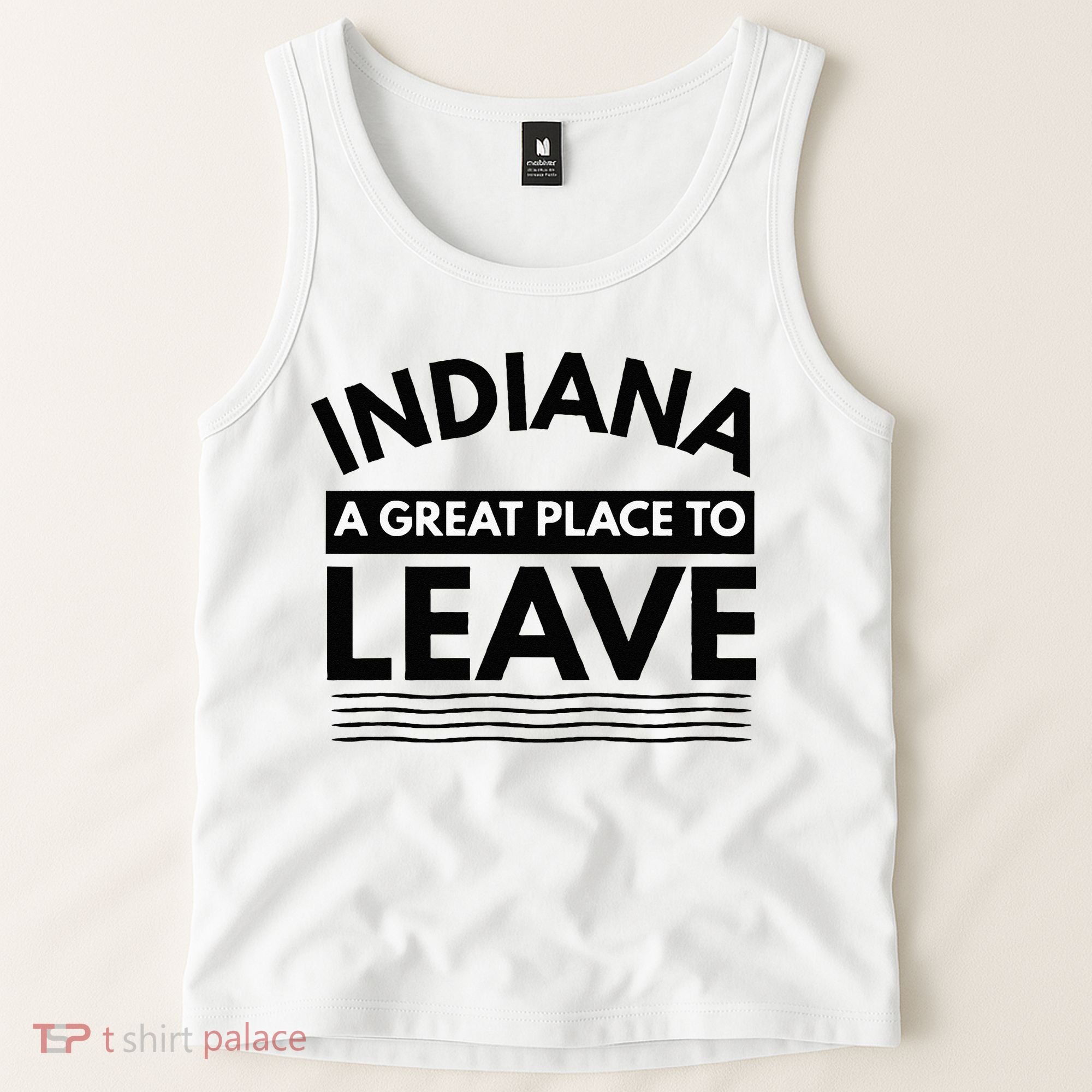 Funny Indiana A Great Place To Leave Sarcastic Indiana Retro Tank Top
