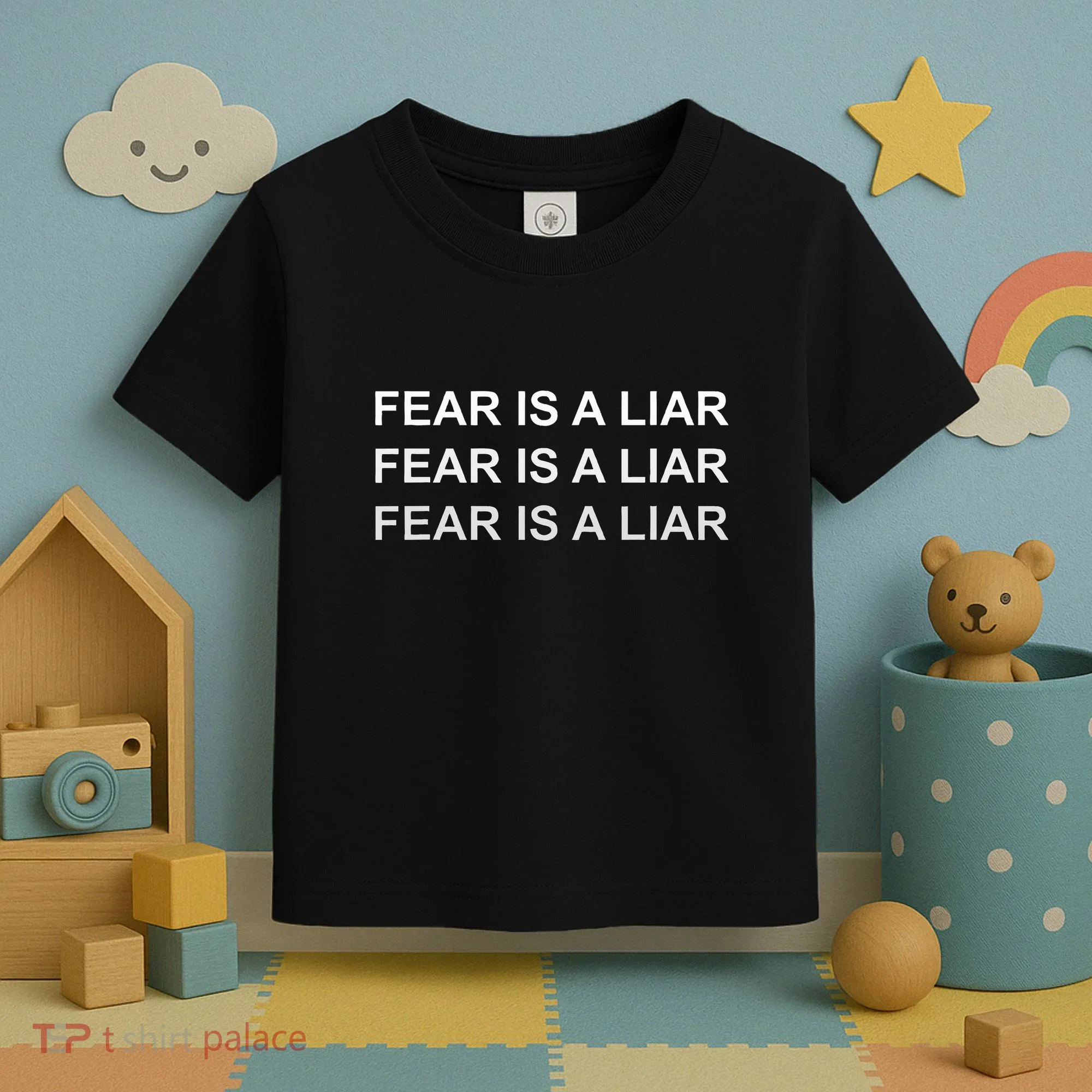 Fear Is A Liar Toddler T-Shirt