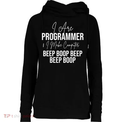 Funny I Are Programmer Computer Programming Coding Coder Gift Womens Funnel Neck Pullover Hood