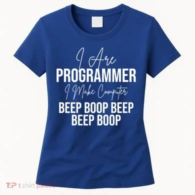 Funny I Are Programmer Computer Programming Coding Coder Gift Women's T-Shirt