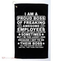 Funny I Am A Proud Boss Of Freaking Awesome Employees Boss Golf Towel thumb 0