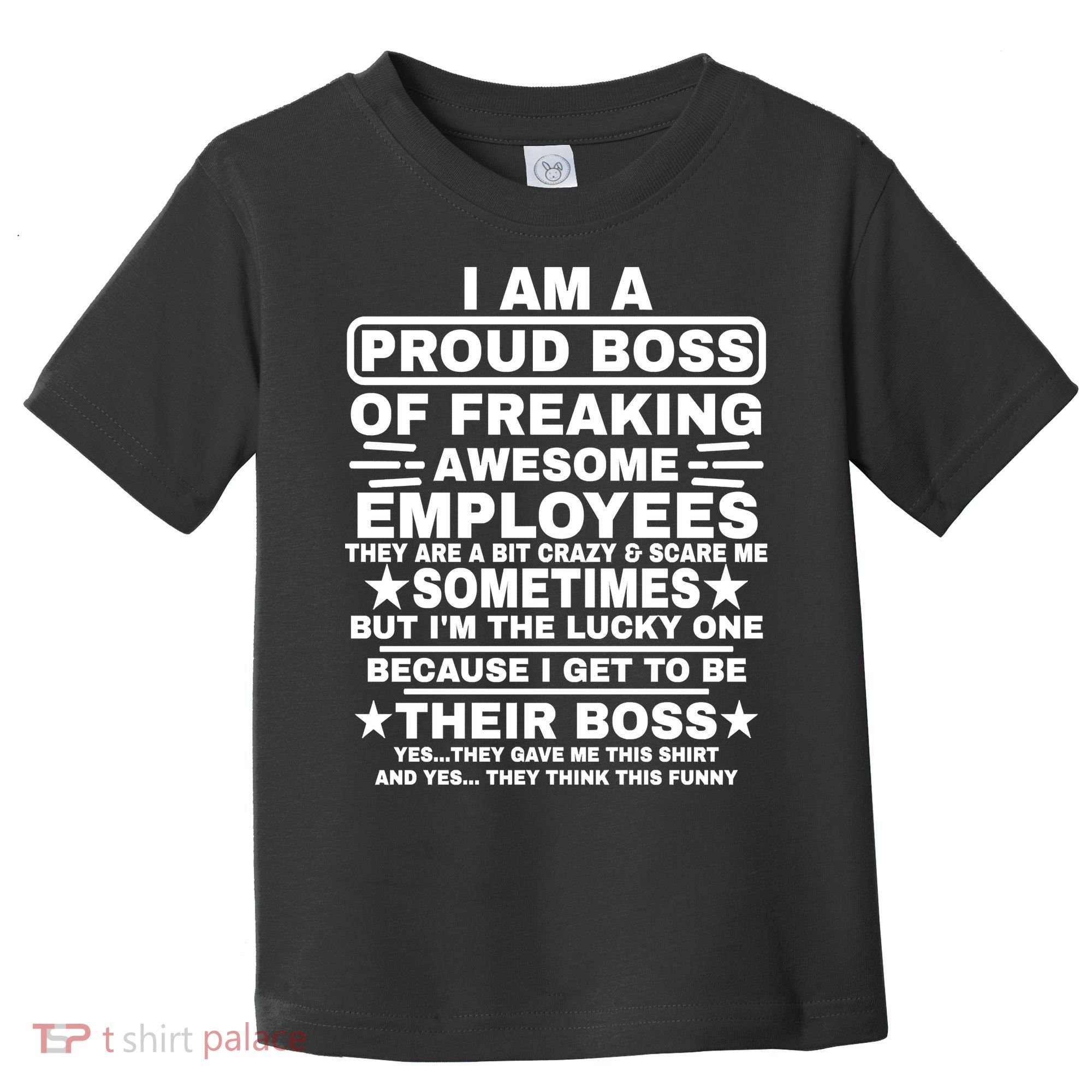 Funny I Am A Proud Boss Of Freaking Awesome Employees Boss Toddler T-Shirt