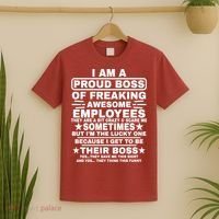 Funny I Am A Proud Boss Of Freaking Awesome Employees Boss T-Shirt thumb 2