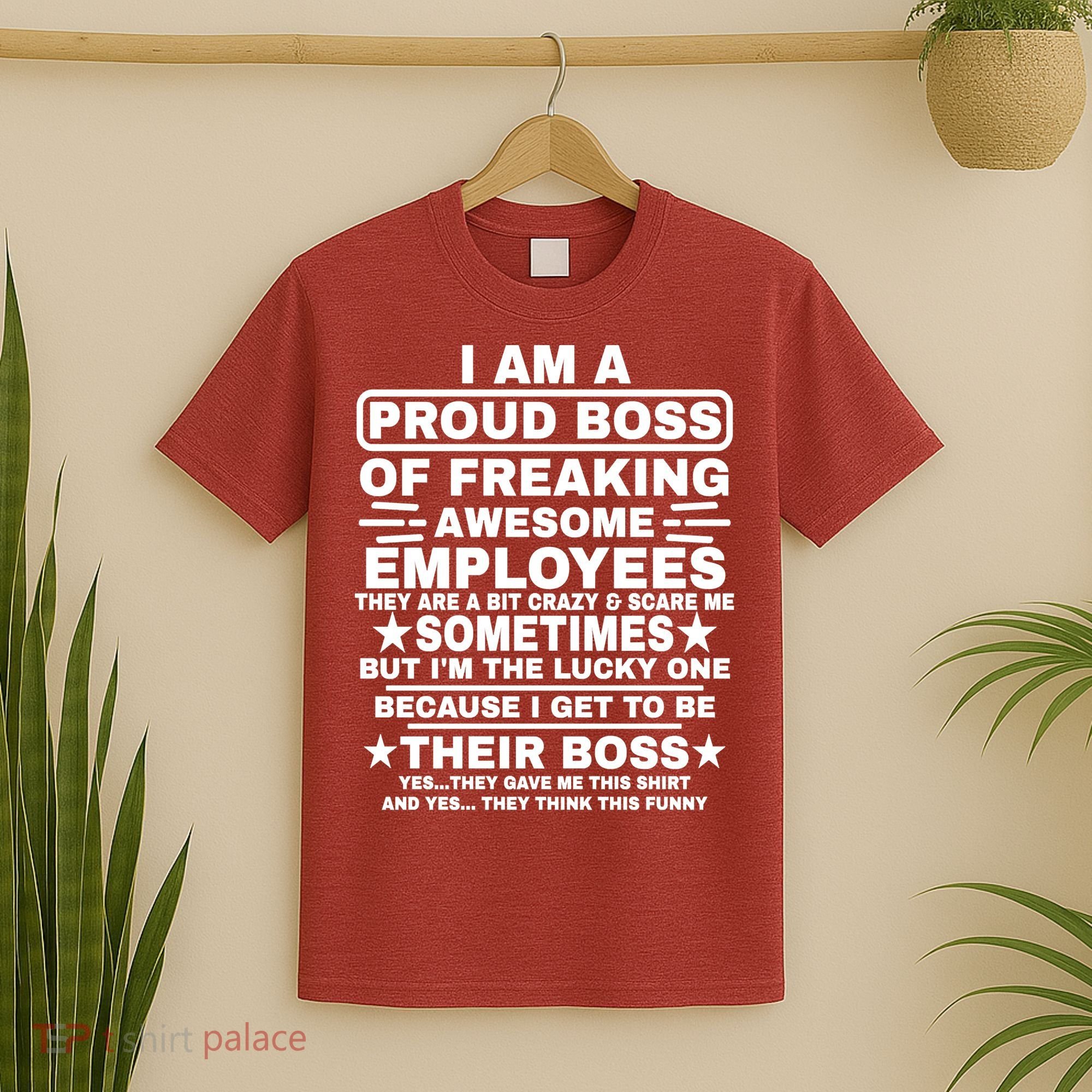 Funny I Am A Proud Boss Of Freaking Awesome Employees Boss T-Shirt