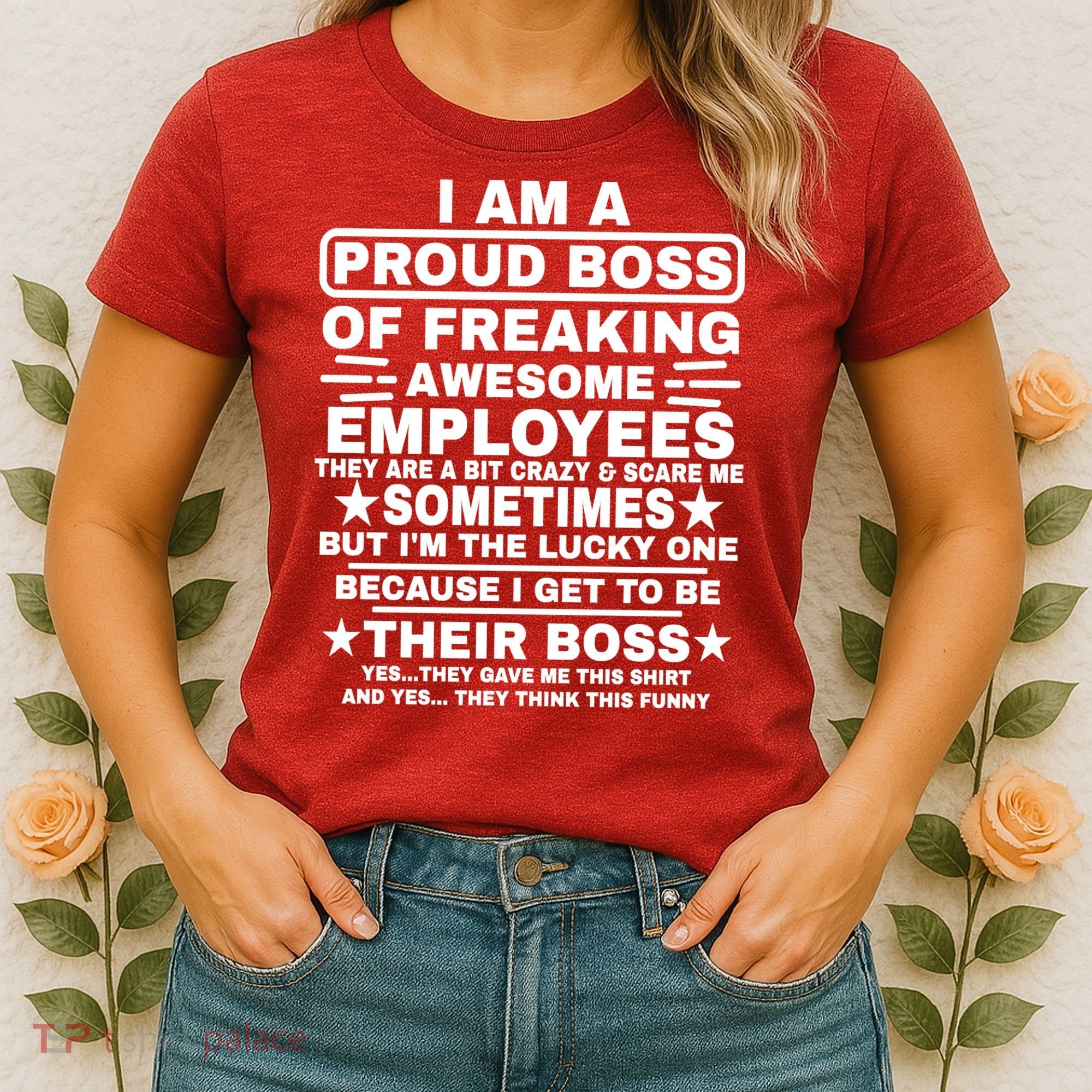 Funny I Am A Proud Boss Of Freaking Awesome Employees Boss Women's T-Shirt