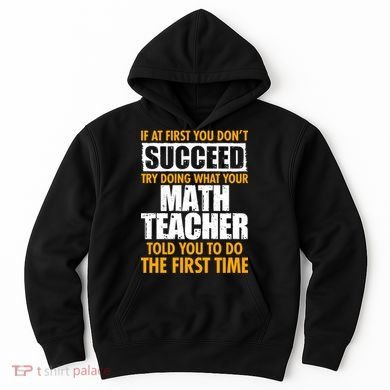 Funny If At First You Don't Succeed Math Teacher Hoodie