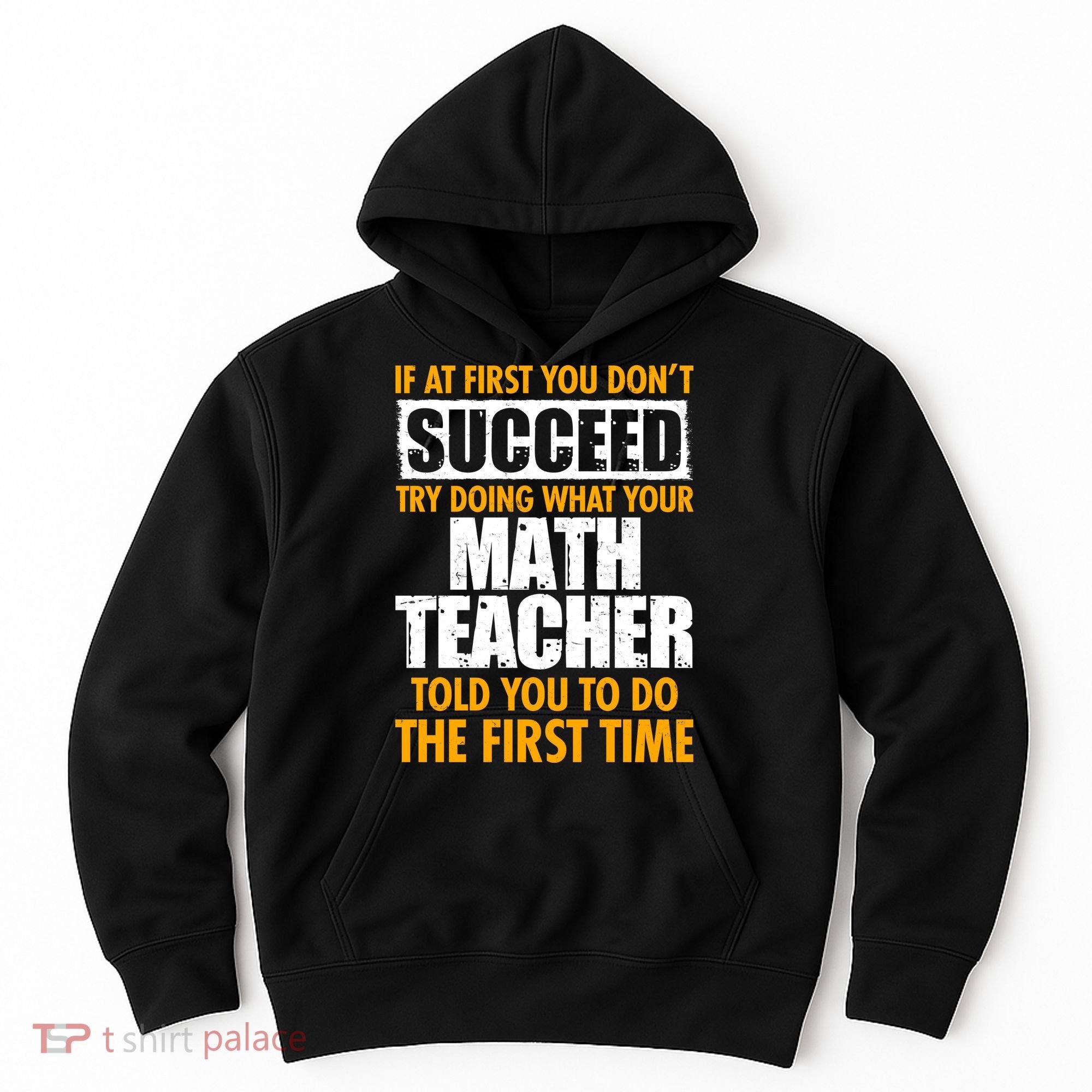 Funny If At First You Don't Succeed Math Teacher Hoodie