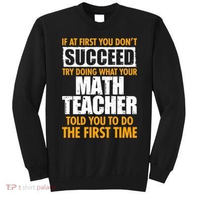 Funny If At First You Don't Succeed Math Teacher Sweatshirt