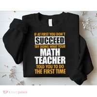 Funny If At First You Don't Succeed Math Teacher Sweatshirt thumb 2