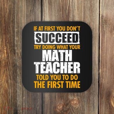 Funny If At First You Don't Succeed Math Teacher Coaster