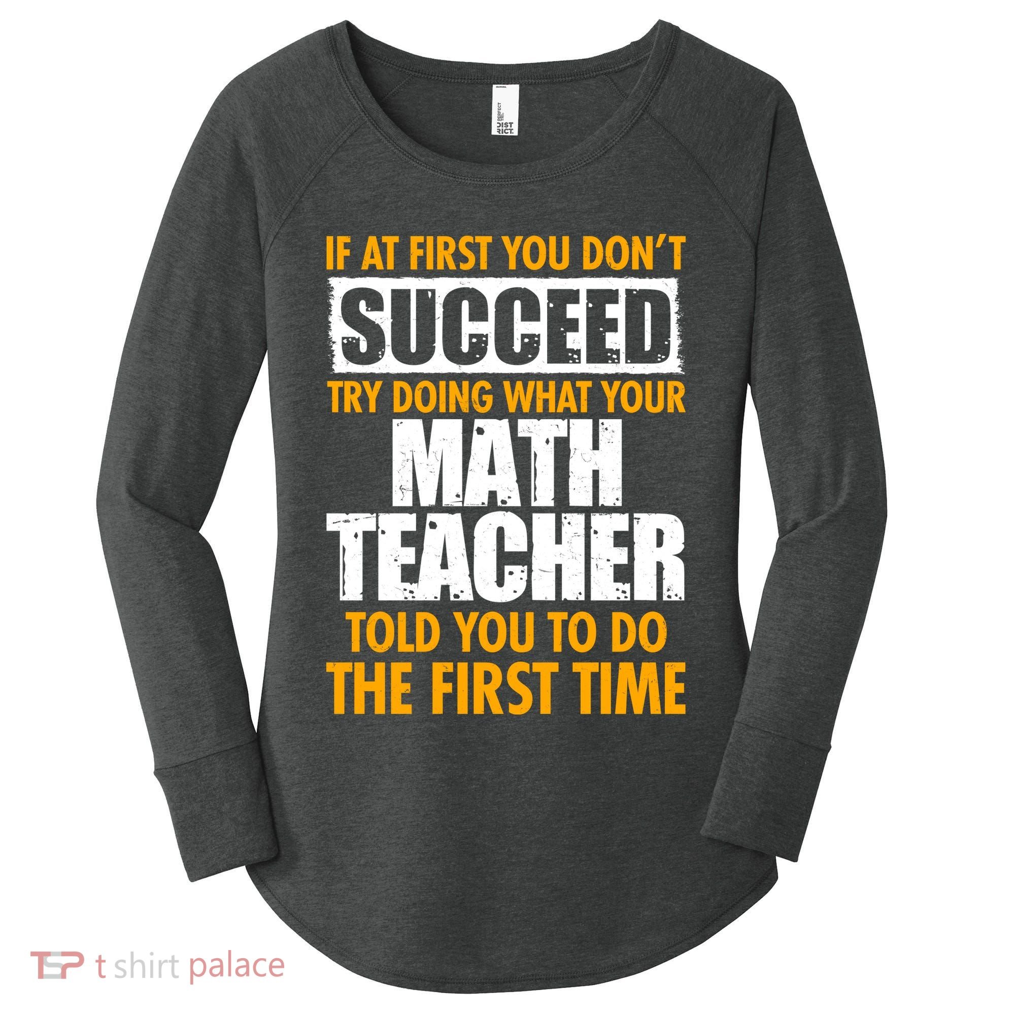 Funny If At First You Don't Succeed Math Teacher Women's Perfect Tri Tunic Long Sleeve Shirt
