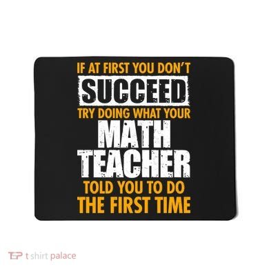 Funny If At First You Don't Succeed Math Teacher Mousepad