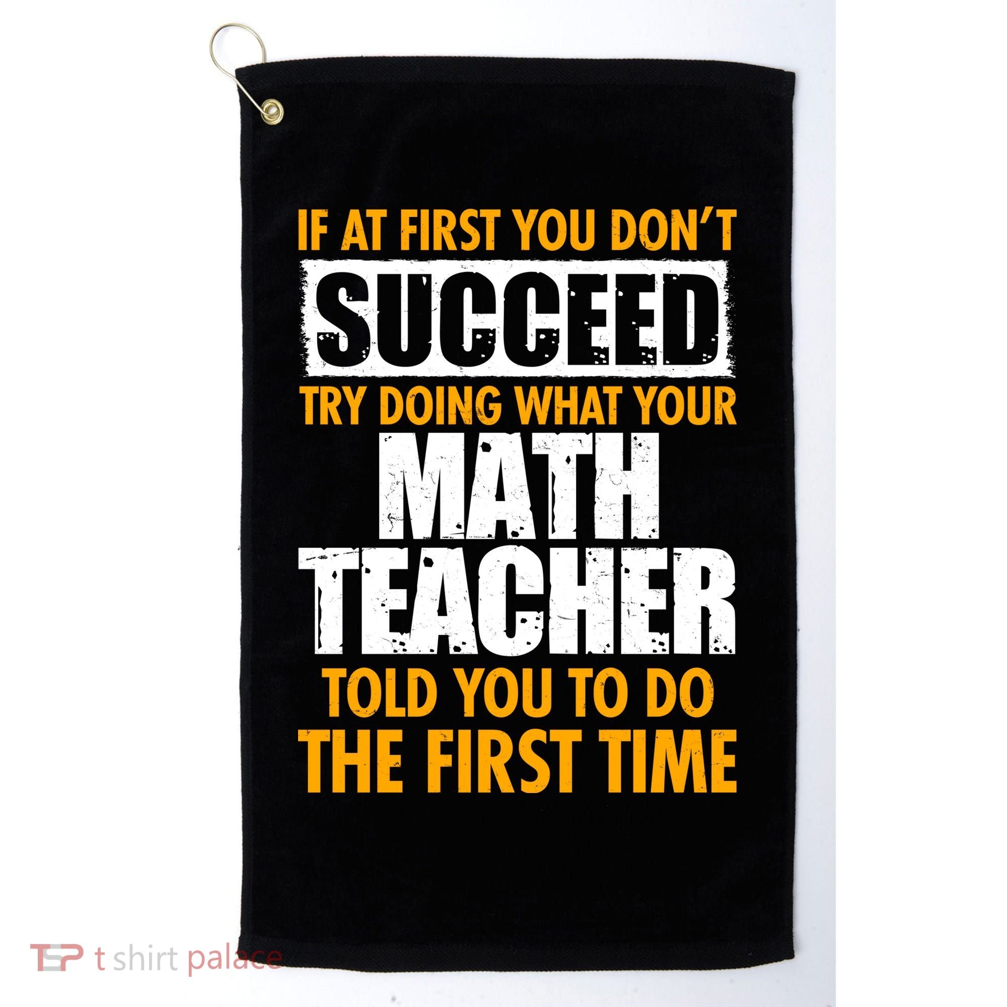 Funny If At First You Don't Succeed Math Teacher Golf Towel