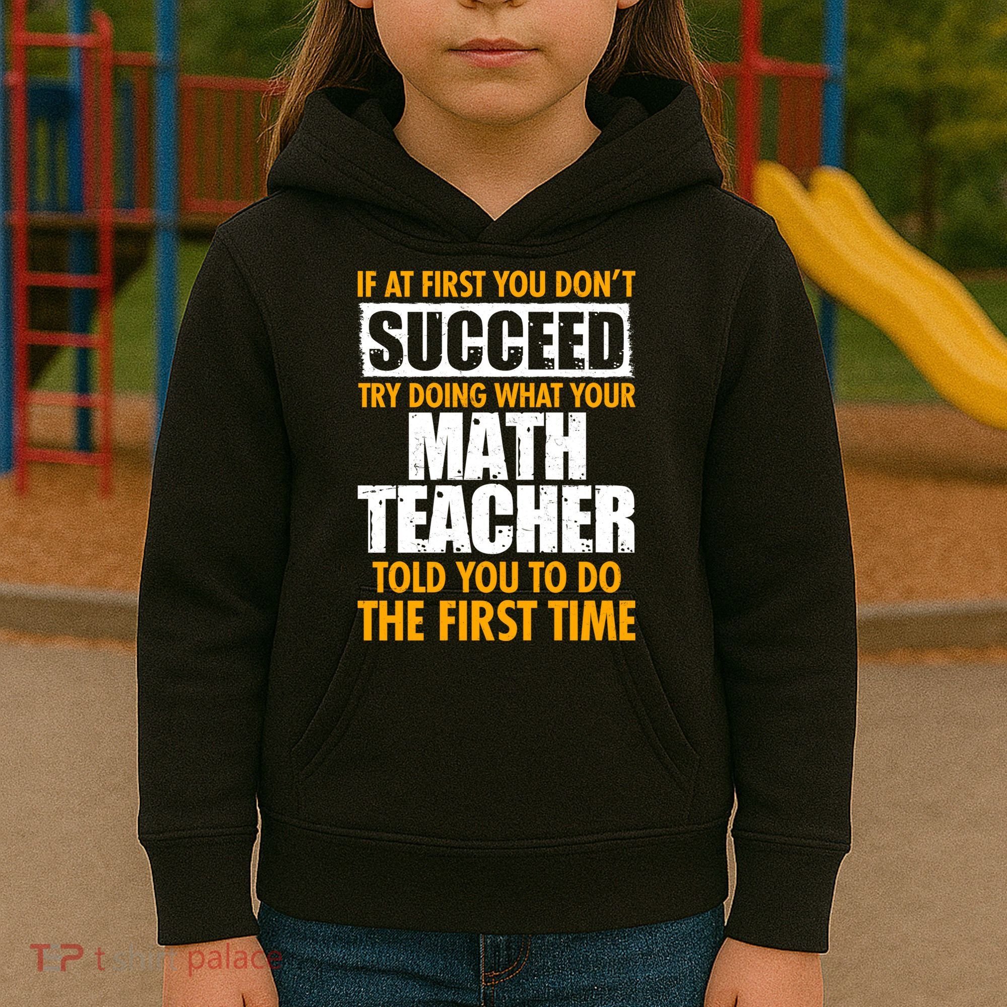 Funny If At First You Don't Succeed Math Teacher Kids Hoodie