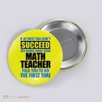Funny If At First You Don't Succeed Math Teacher Button thumb 0
