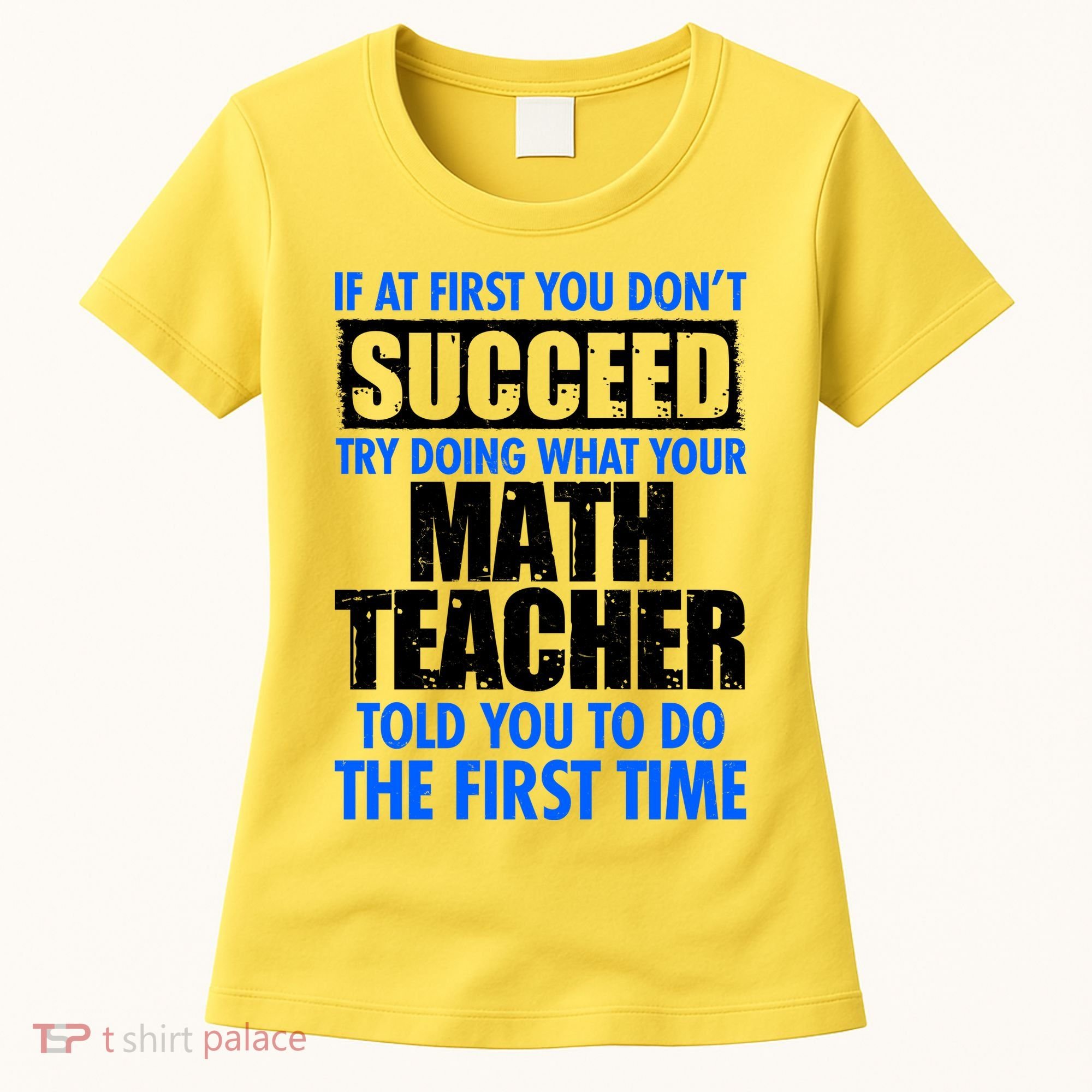 Funny If At First You Don't Succeed Math Teacher Women's T-Shirt
