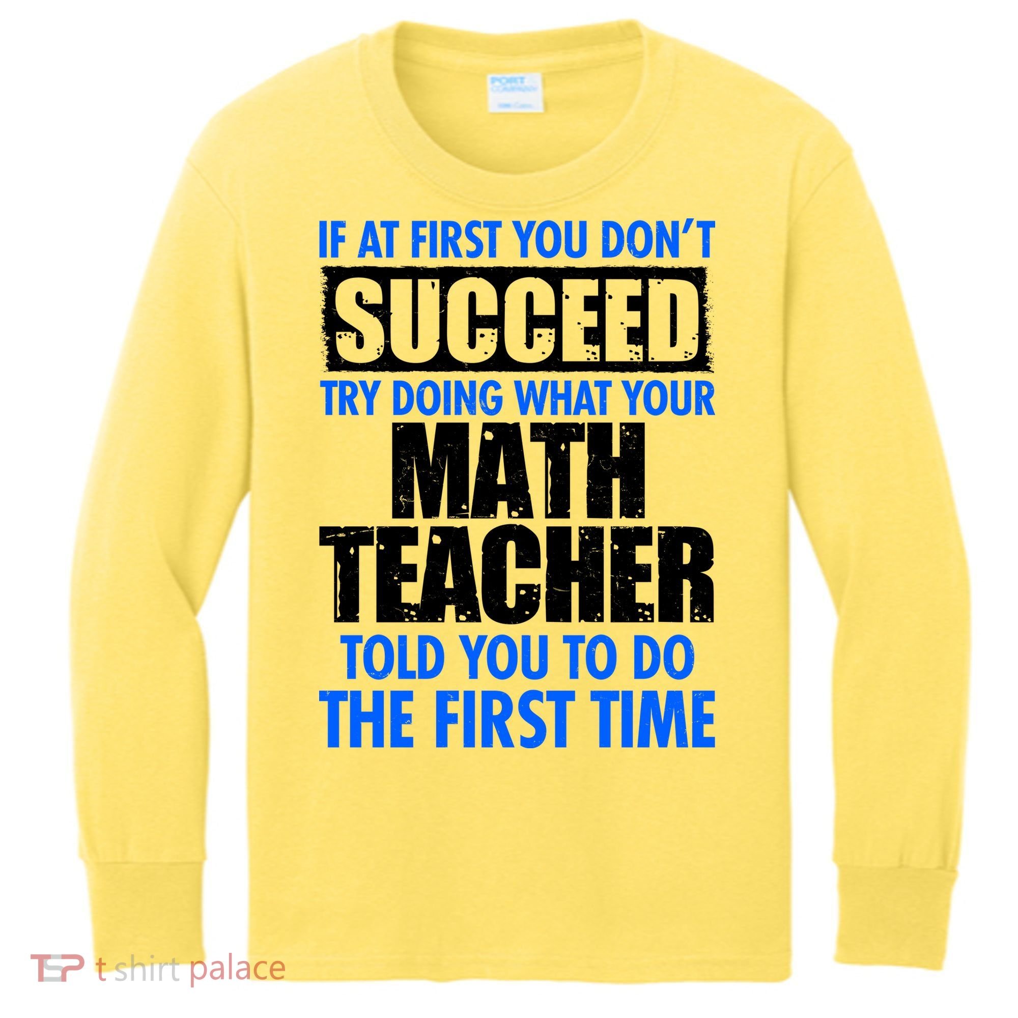 Funny If At First You Don't Succeed Math Teacher Kids Long Sleeve Shirt