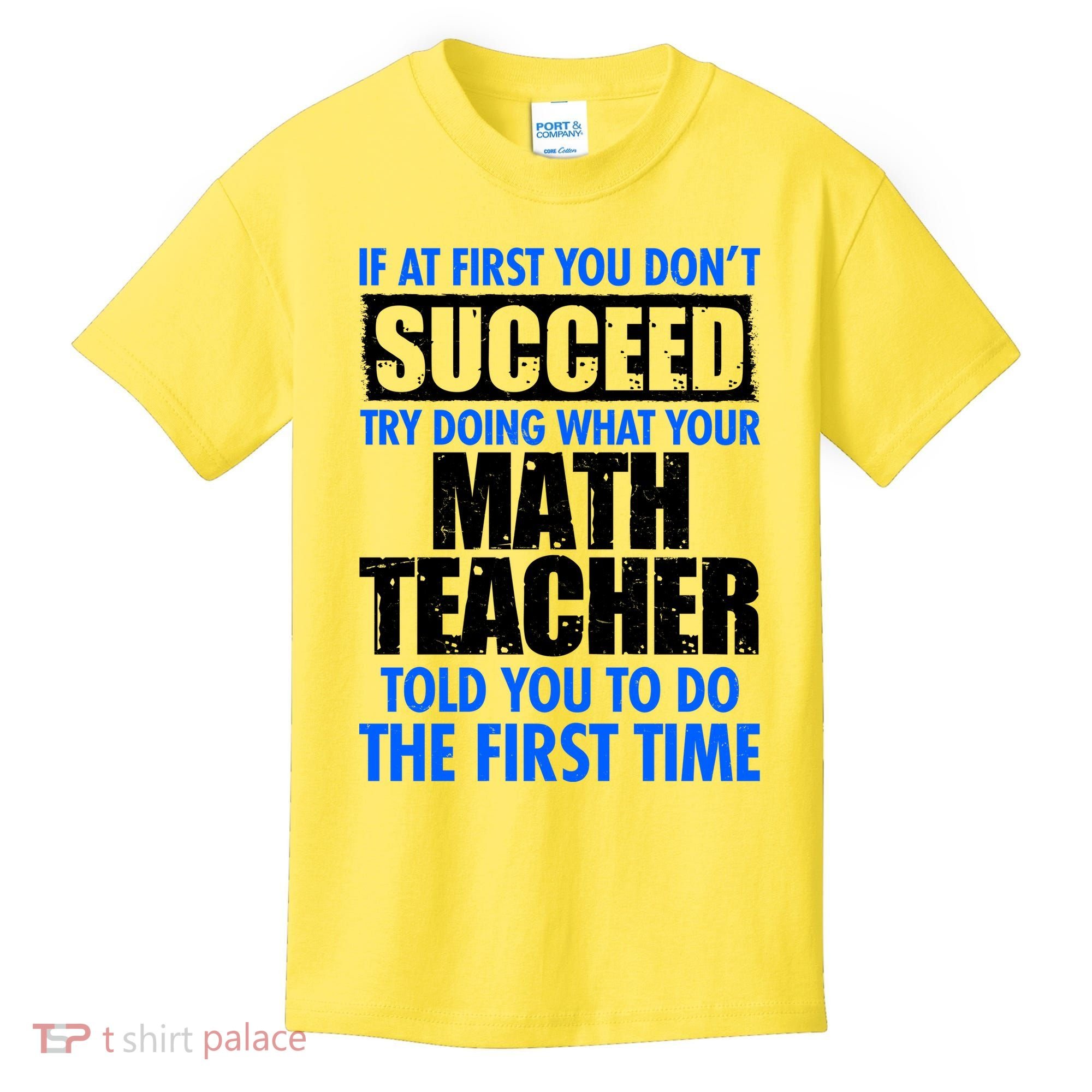 Funny If At First You Don't Succeed Math Teacher Kids T-Shirt