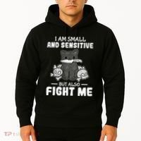 Funny I am small and sensitive but also fight me cat Hoodie thumb 2