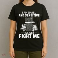 Funny I am small and sensitive but also fight me cat T-Shirt thumb 4