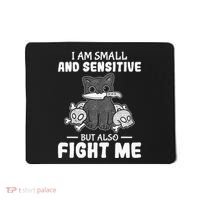 Funny I am small and sensitive but also fight me cat Mousepad thumb 0