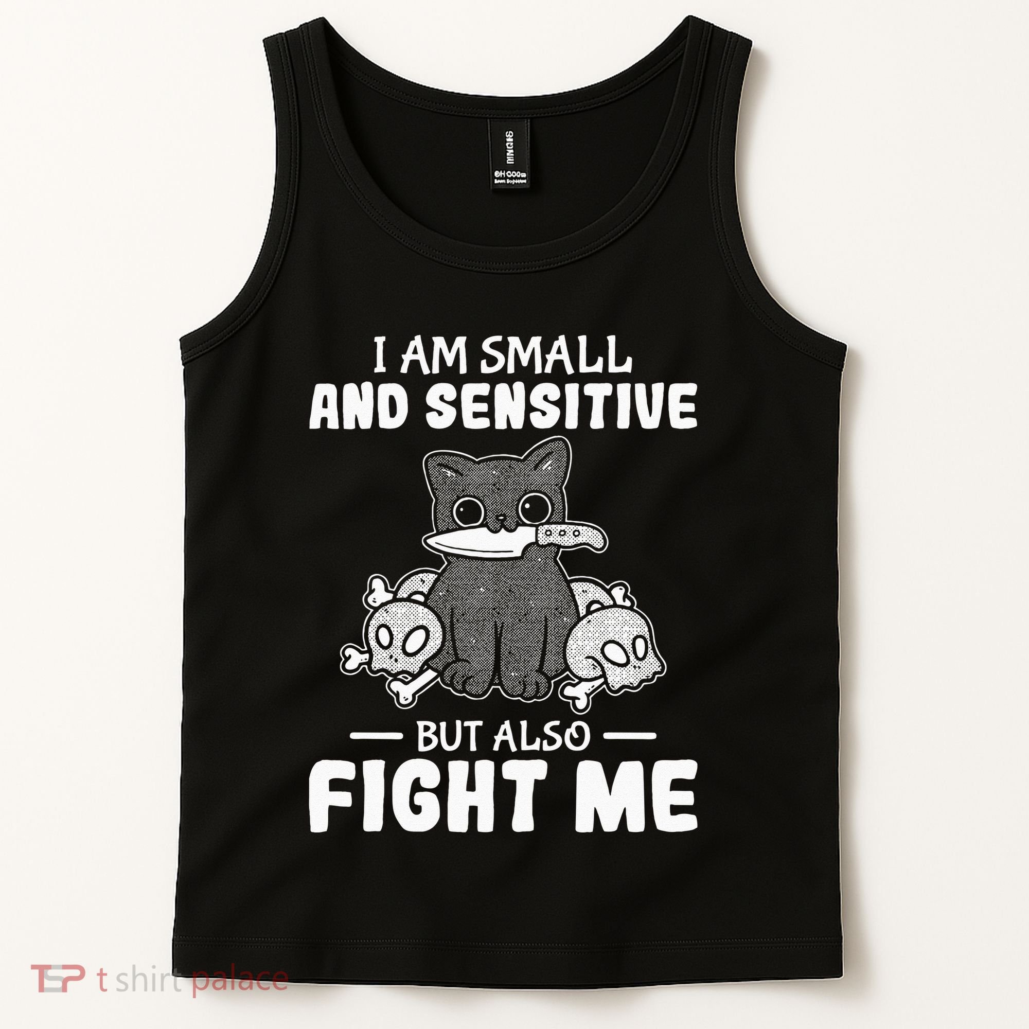 Funny I am small and sensitive but also fight me cat Tank Top