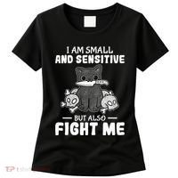 Funny I am small and sensitive but also fight me cat Women's T-Shirt thumb 0