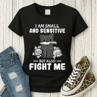 Funny I am small and sensitive but also fight me cat Women's T-Shirt thumb 3