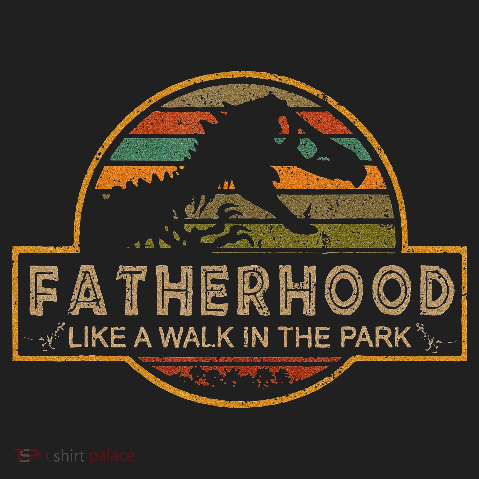 Fatherhood Is A Walk In The Park — Dino FatherS Day Tumbler