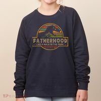 Fatherhood Is A Walk In The Park — Dino FatherS Day Women's Sweatshirt thumb 0