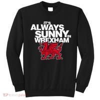 Funny ItS Always Sunny In Wrexham Wales Dragon Sweatshirt thumb 0