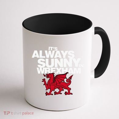 Funny ItS Always Sunny In Wrexham Wales Dragon Coffee Mug back