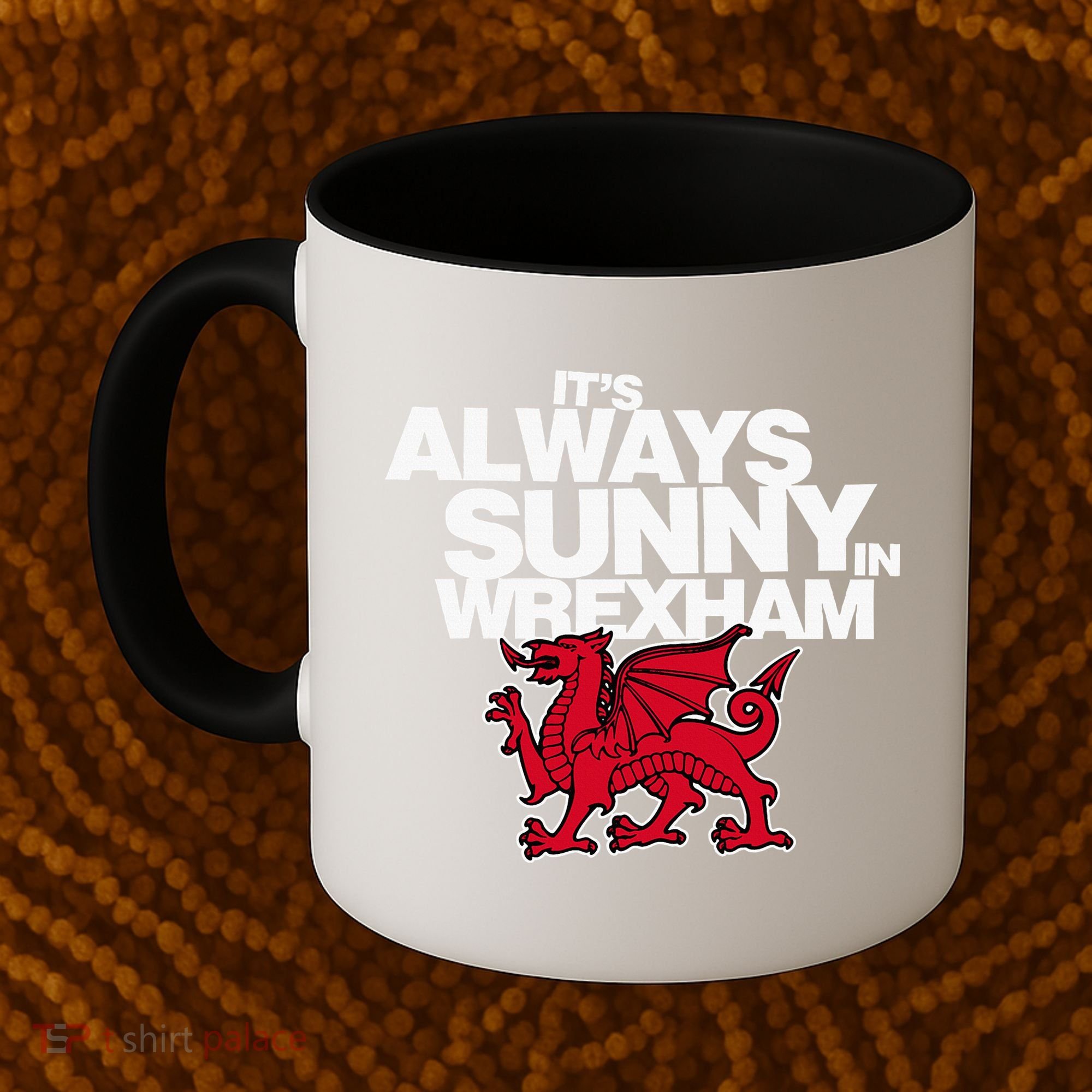 Funny ItS Always Sunny In Wrexham Wales Dragon Coffee Mug