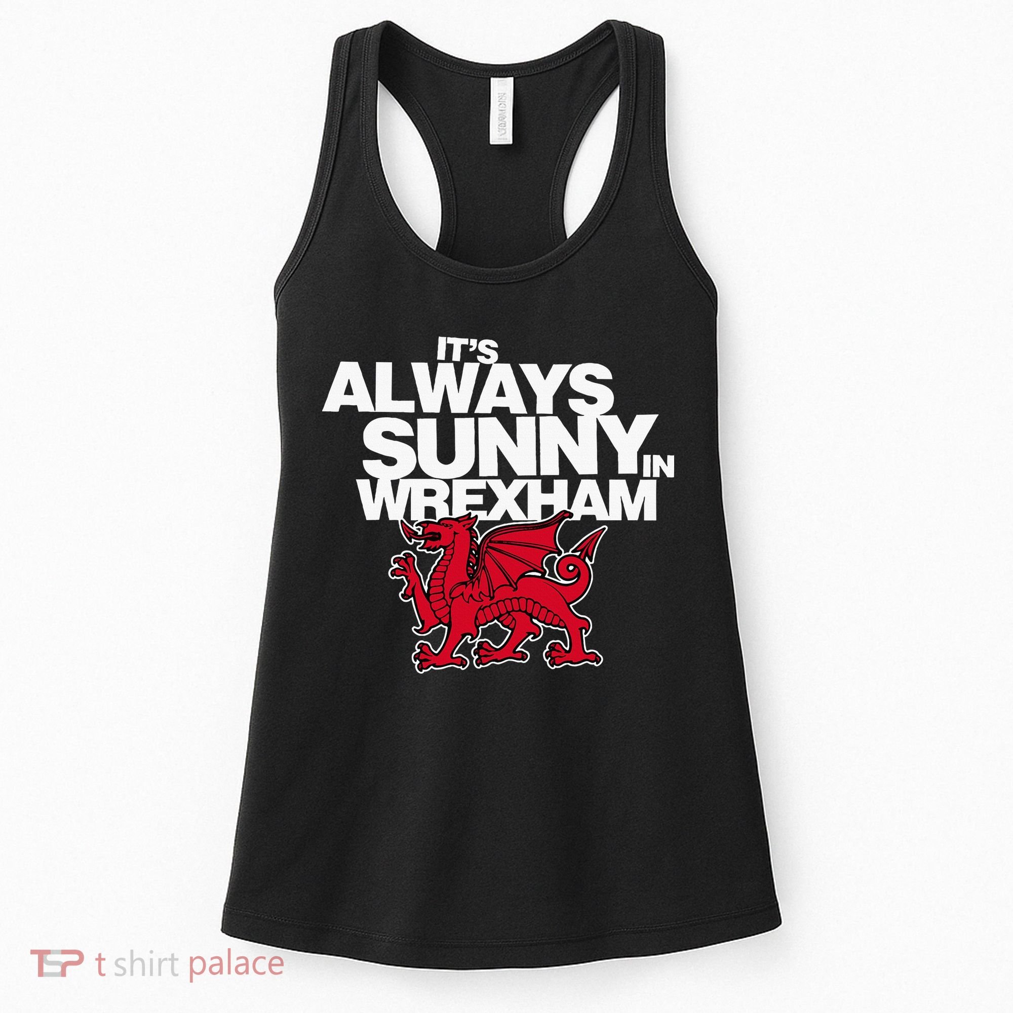 Funny ItS Always Sunny In Wrexham Wales Dragon Women's Tank Top