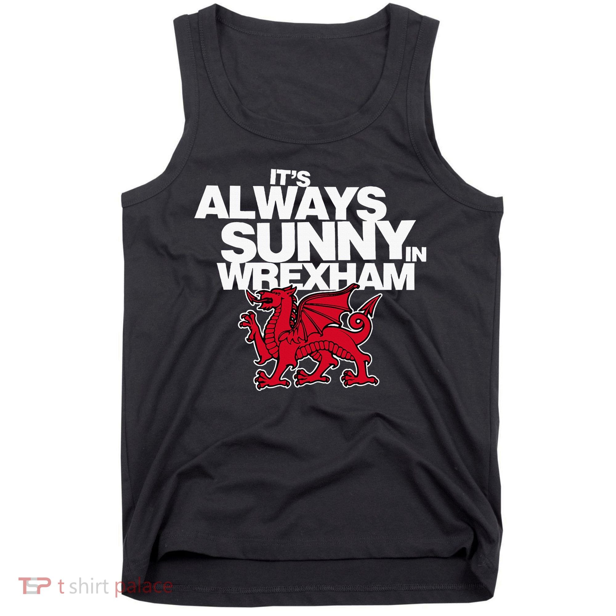 Funny ItS Always Sunny In Wrexham Wales Dragon Tank Top
