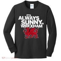 Funny ItS Always Sunny In Wrexham Wales Dragon Kids Long Sleeve Shirt thumb 0