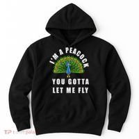 Funny I'm A Peacock You Gotta Let Me Fly Hoodie thumb 0