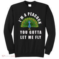 Funny I'm A Peacock You Gotta Let Me Fly Sweatshirt thumb 0