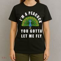 Funny I'm A Peacock You Gotta Let Me Fly T-Shirt thumb 4