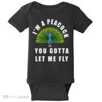 Funny I'm A Peacock You Gotta Let Me Fly Baby Bodysuit thumb 0